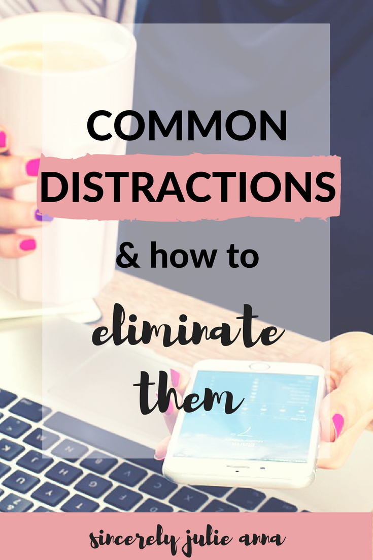 Common Distractions & how to Eliminate Them