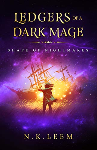 Review: Shape of Nightmares (Ledgers of a Dark Mage Book 2) by N.K. Leem