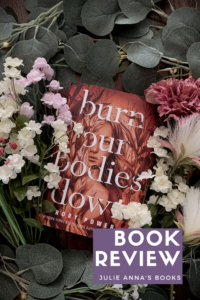 Burn Our Bodies Down Book Review Pin