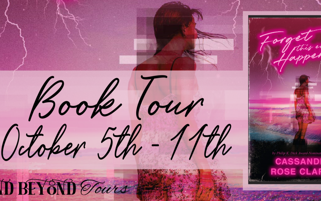 Blog Tour – Forget This Ever Happened by Cassandra Rose Clarke