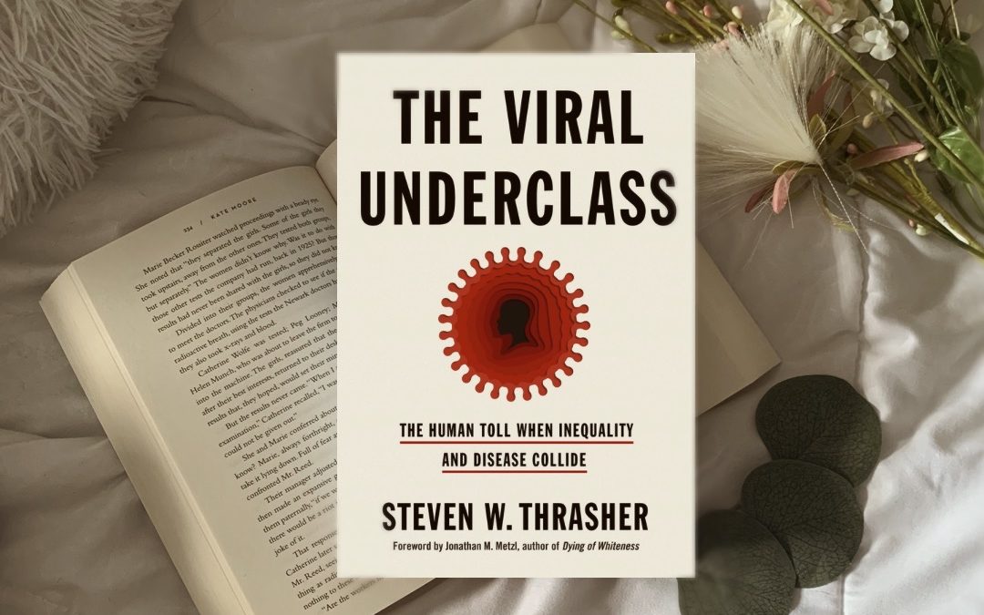 Review: The Viral Underclass by Steven W. Thrasher